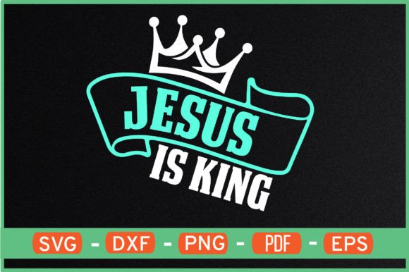 Jesus is King T-Shirt Designs SVG for Crafts Branding