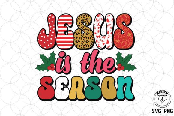 Jesus is the Season SVG for Crafts & Design