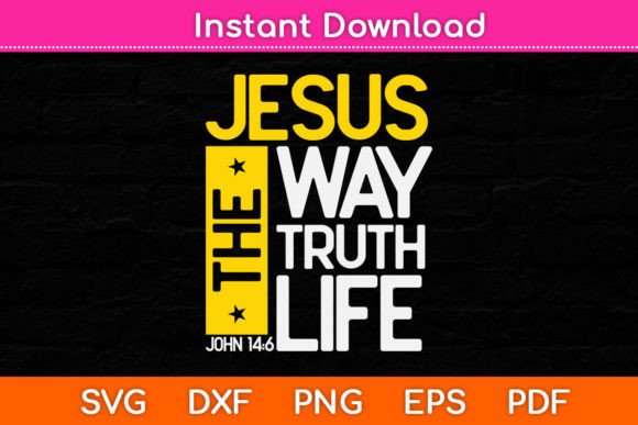 Jesus the Way Truth Life Svg Cut File